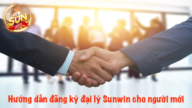Hướng dẫn đăng ký đại lý Sunwin cho người mới