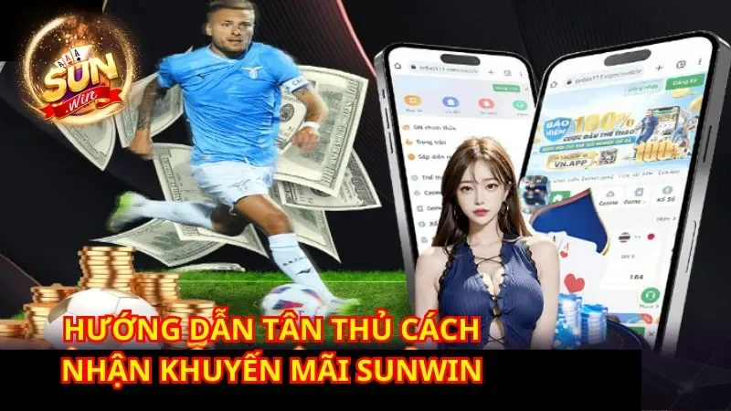 Hướng dẫn tân thủ cách nhận khuyến mãi Sunwin
