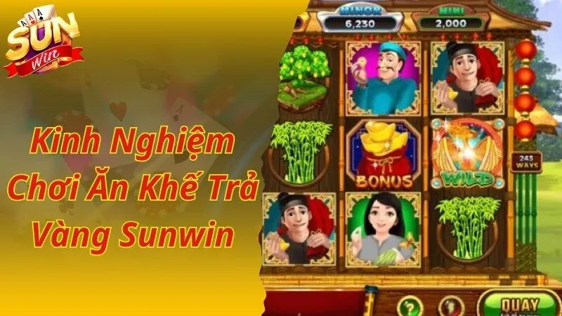 Kinh nghiệm bất bại dành cho người chơi Ăn Khế Trả Vàng Sunwin