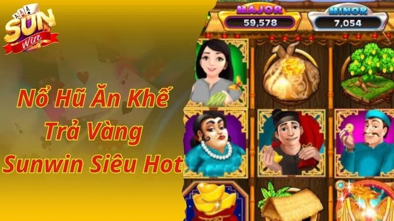 Ăn Khế Trả Vàng Sunwin - Game Giải Trí Thịnh Hành Top 1