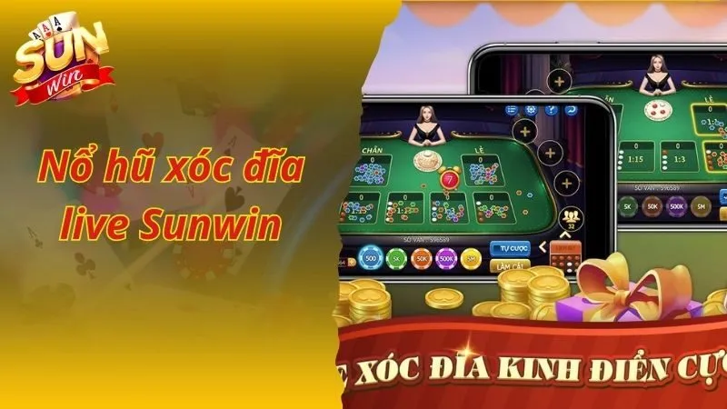 Nổ Hũ Xóc Đĩa Live Sunwin Lọt Top Trò Chơi Nhiều Người Chơi Nhất