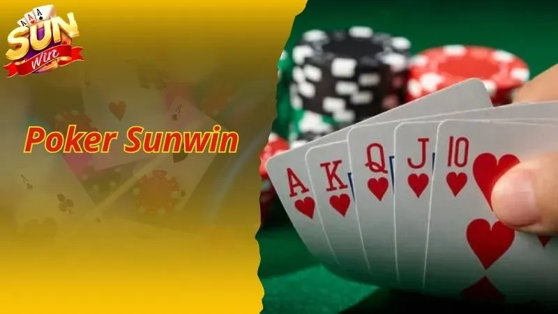 Poker Sunwin Và Những Cách Đánh Thắng Từ Cao Thủ