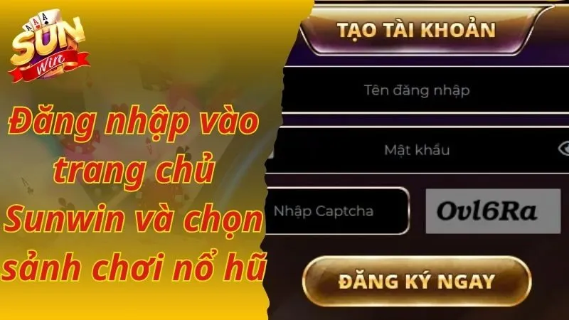 Đăng nhập vào trang chủ Sunwin và chọn sảnh chơi nổ hũ