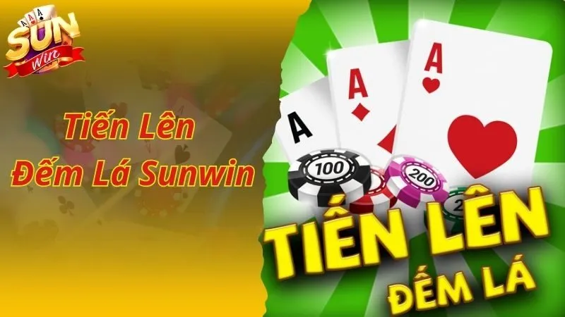 Tiến Lên Đếm Lá Sunwin Chơi Game Đổi Thưởng Cực Hấp Dẫn