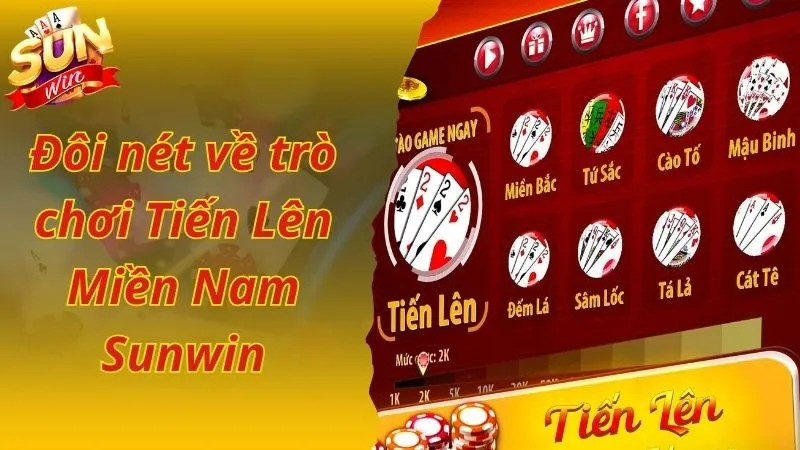 Đôi nét về trò chơi Tiến Lên Miền Nam Sunwin