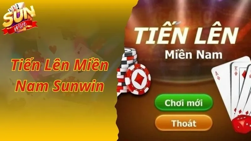 Tiến Lên Miền Nam Sunwin Trò Đánh Bài Thú Vị Và Hấp Dẫn Nhất