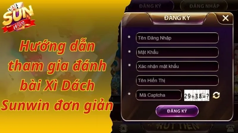 Hướng dẫn tham gia đánh bài Xì Dách Sunwin đơn giản