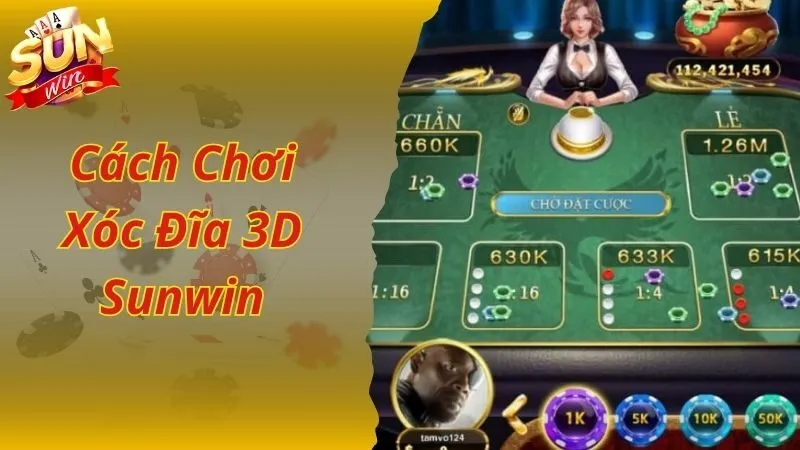 Cách chơi xóc đĩa 3D tại Sunwin chi tiết cho newbie