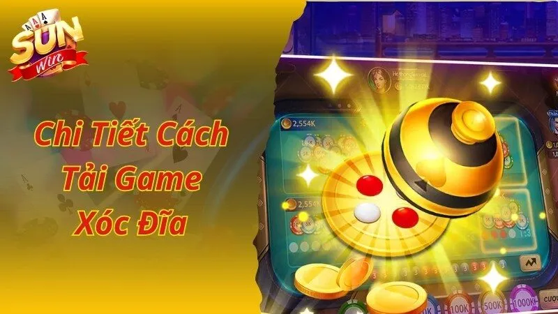 Quy trình chuẩn cần thực hiện để tải game Xóc Đĩa thành công
